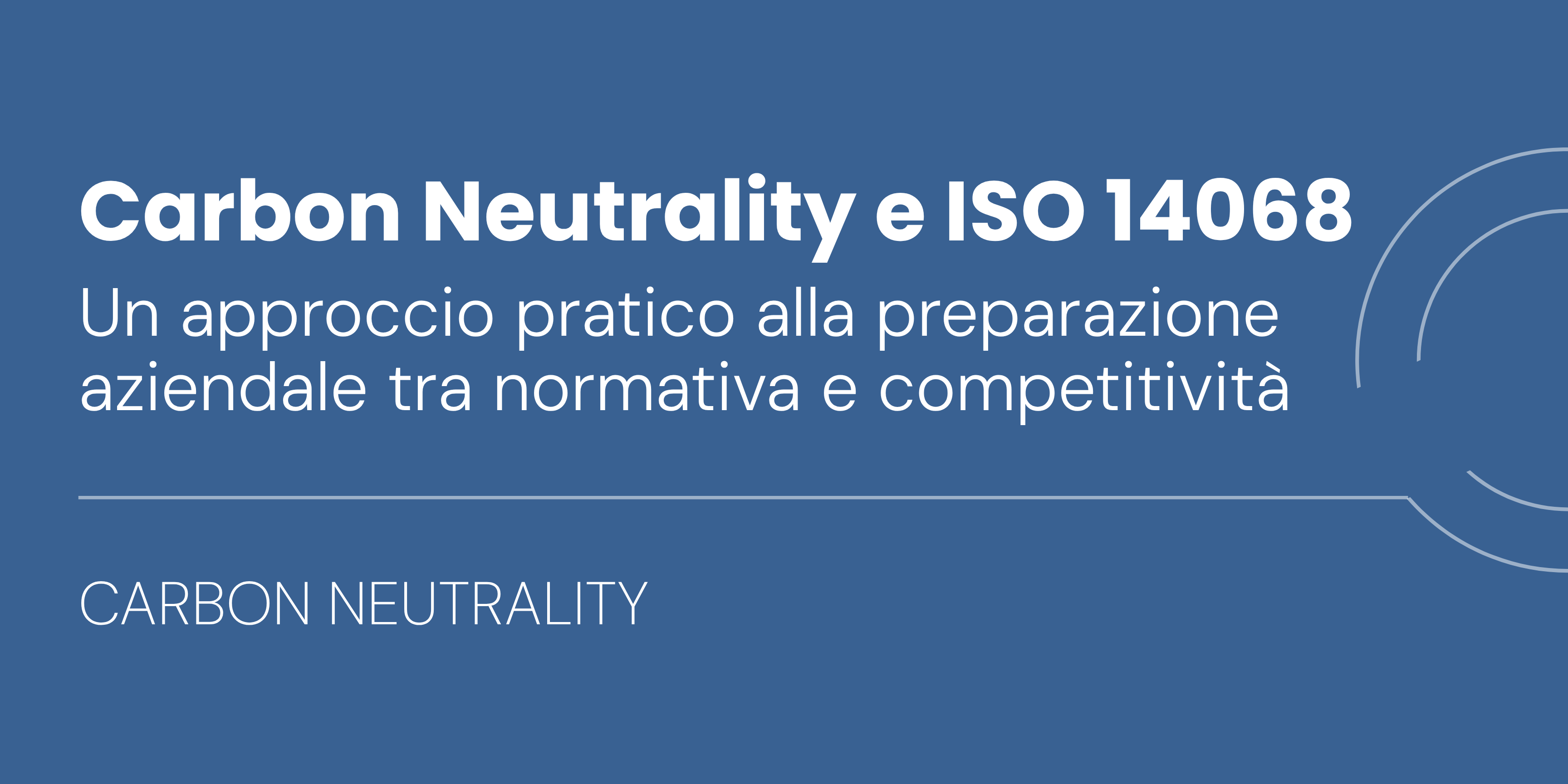 Corso Carbon Neutrality e la ISO 14068 | 5 novembre 2026